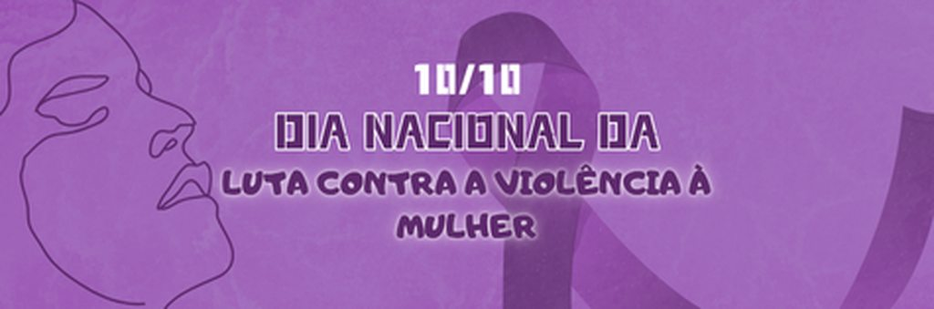 Dia Nacional Da Luta Contra à Violência a Mulher